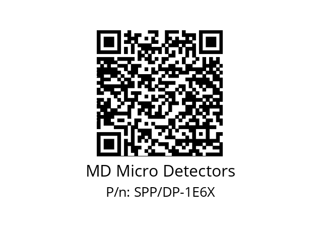   MD Micro Detectors SPP/DP-1E6X