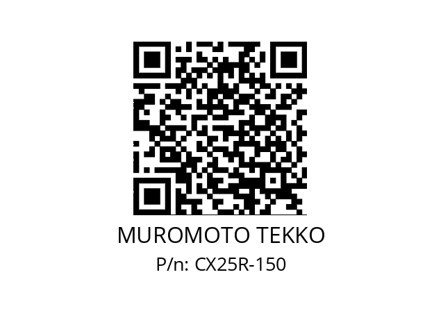   MUROMOTO TEKKO CX25R-150