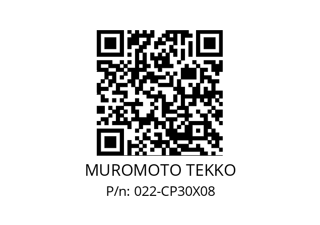   MUROMOTO TEKKO 022-CP30X08