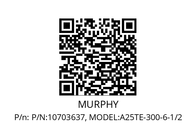   MURPHY P/N:10703637, MODEL:A25TE-300-6-1/2