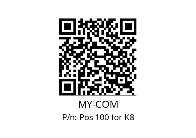   MY-COM Pos 100 for K8