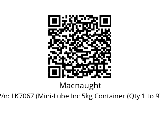   Macnaught LK7067 (Mini-Lube Inc 5kg Container (Qty 1 to 9))