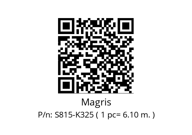   Magris S815-K325 ( 1 pc= 6.10 m. )