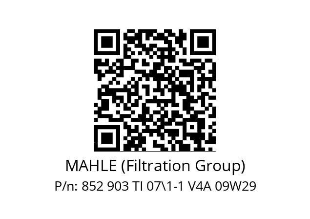   MAHLE (Filtration Group) 852 903 TI 07\1-1 V4A 09W29