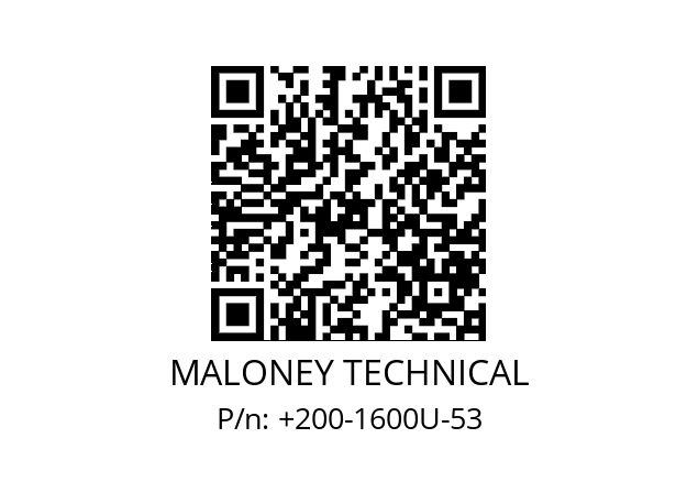   MALONEY TECHNICAL +200-1600U-53