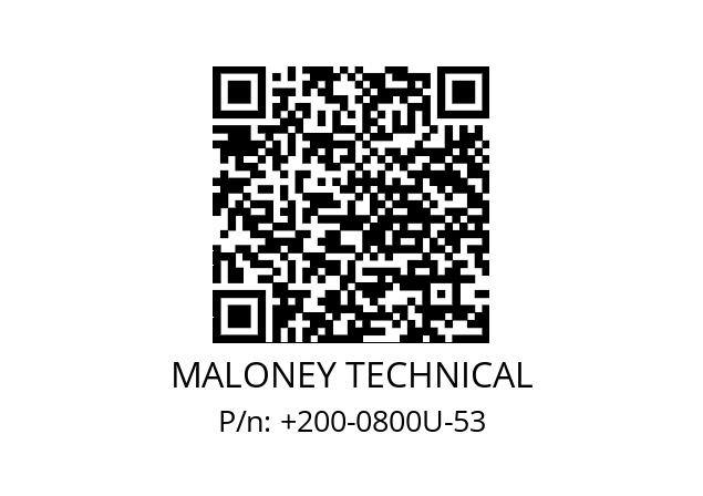   MALONEY TECHNICAL +200-0800U-53