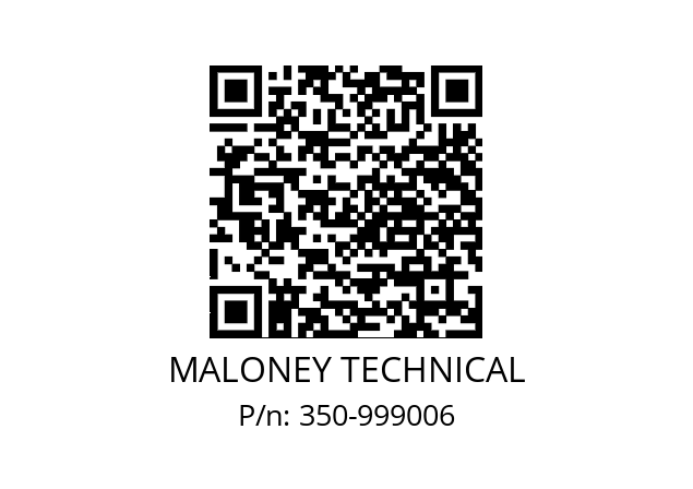   MALONEY TECHNICAL 350-999006