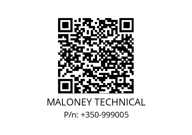   MALONEY TECHNICAL +350-999005