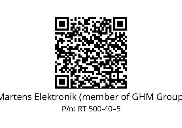   Martens Elektronik (member of GHM Group) RT 500-40–5