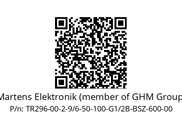   Martens Elektronik (member of GHM Group) TR296-00-2-9/6-50-100-G1/2B-BSZ-600-00