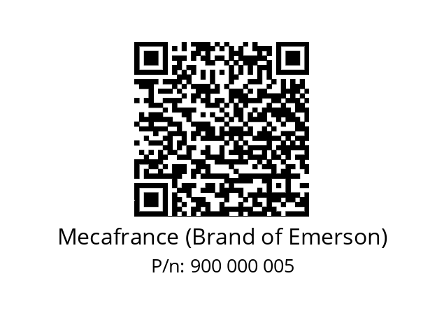   Mecafrance (Brand of Emerson) 900 000 005