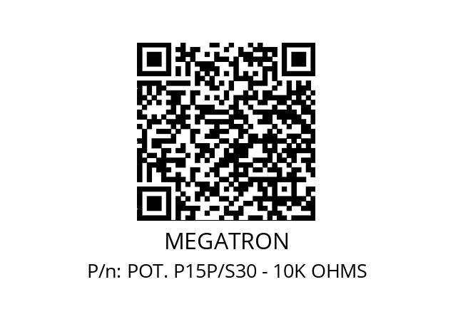   MEGATRON POT. P15P/S30 - 10K OHMS