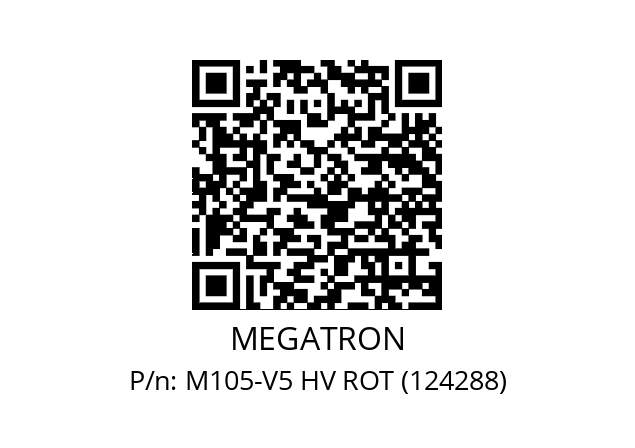   MEGATRON M105-V5 HV ROT (124288)