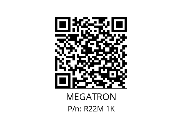   MEGATRON R22M 1K