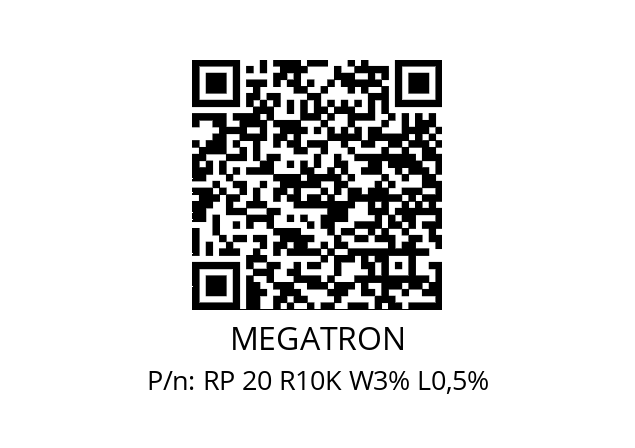   MEGATRON RP 20 R10K W3% L0,5%