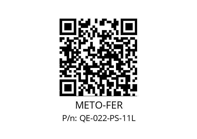   METO-FER QE-022-PS-11L