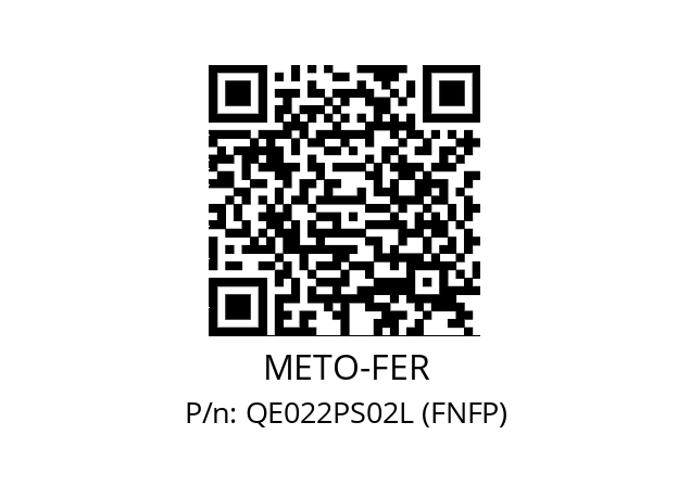   METO-FER QE022PS02L (FNFP)