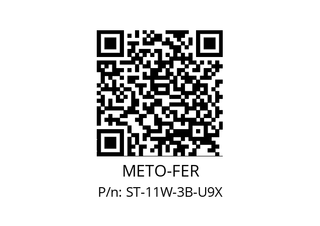   METO-FER ST-11W-3B-U9X