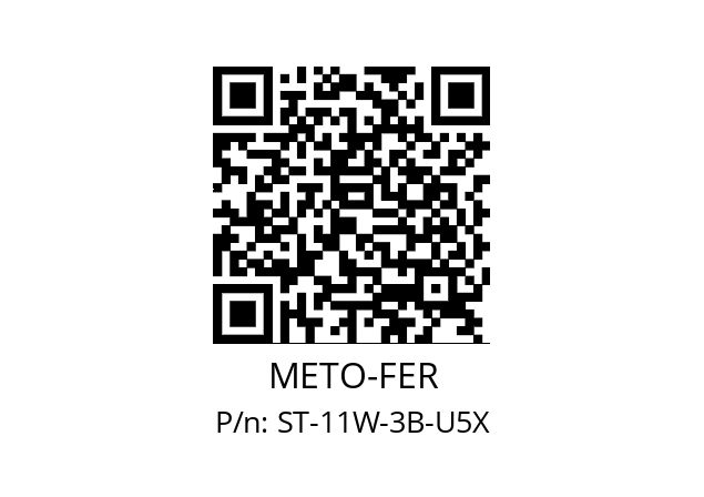   METO-FER ST-11W-3B-U5X