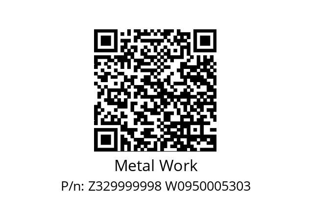   Metal Work Z329999998 W0950005303