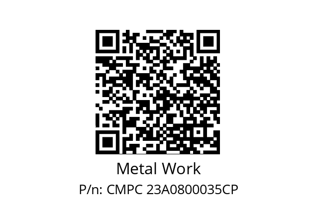   Metal Work CMPC 23A0800035CP