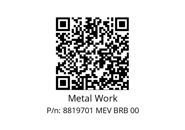   Metal Work 8819701 MEV BRB 00