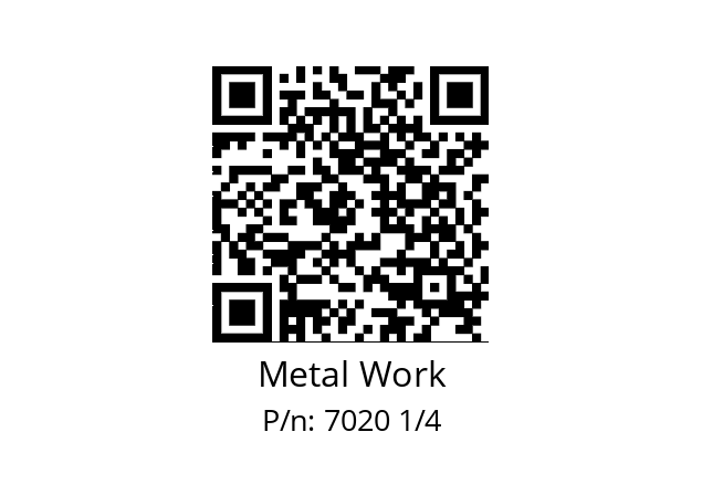   Metal Work 7020 1/4