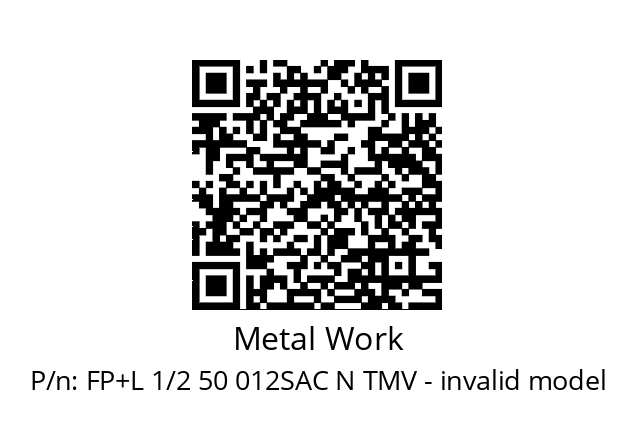   Metal Work FP+L 1/2 50 012SAC N TMV - invalid model
