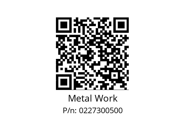   Metal Work 0227300500