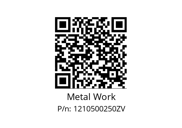   Metal Work 1210500250ZV