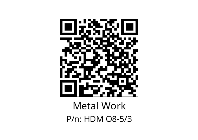   Metal Work HDM O8-5/3