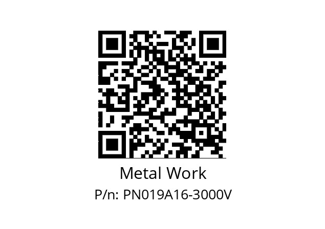   Metal Work PN019A16-3000V