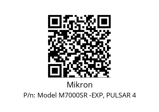   Mikron Model M7000SR -EXP, PULSAR 4