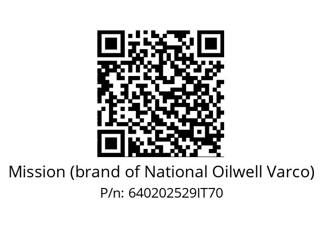   Mission (brand of National Oilwell Varco) 640202529IT70