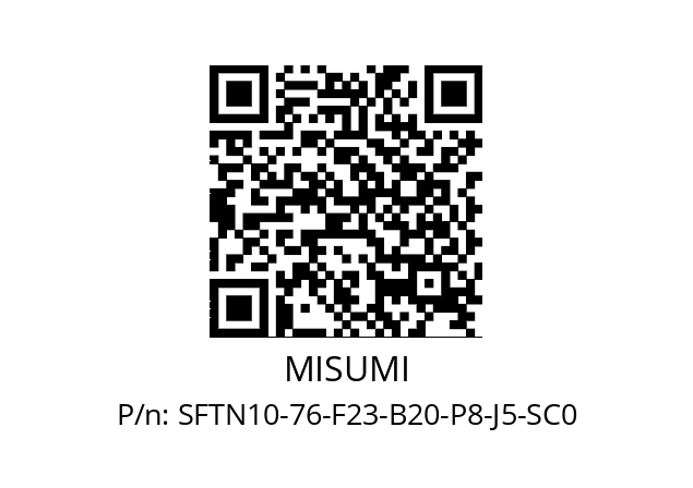   MISUMI SFTN10-76-F23-B20-P8-J5-SC0