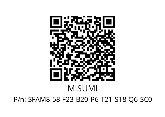   MISUMI SFAM8-58-F23-B20-P6-T21-S18-Q6-SC0