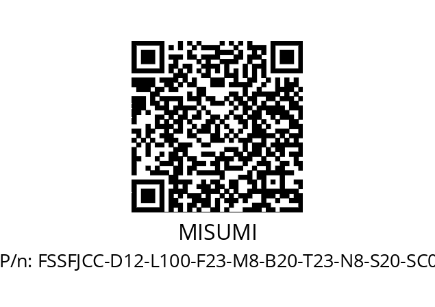   MISUMI FSSFJCC-D12-L100-F23-M8-B20-T23-N8-S20-SC0