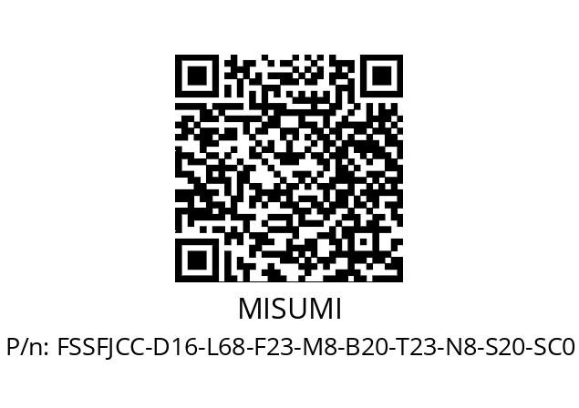   MISUMI FSSFJCC-D16-L68-F23-M8-B20-T23-N8-S20-SC0