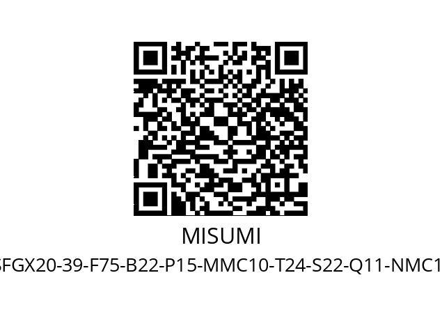   MISUMI PSFGX20-39-F75-B22-P15-MMC10-T24-S22-Q11-NMC10-SC29