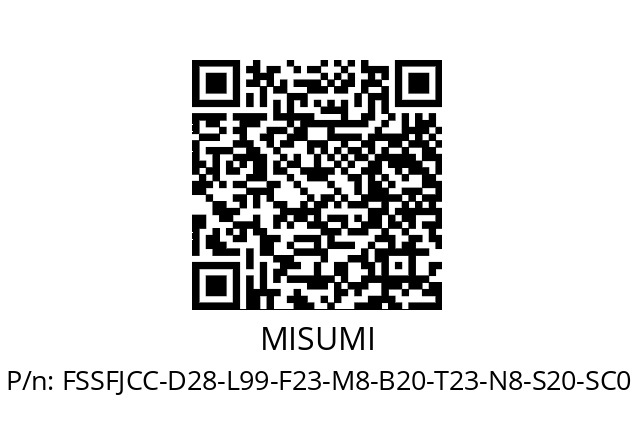   MISUMI FSSFJCC-D28-L99-F23-M8-B20-T23-N8-S20-SC0