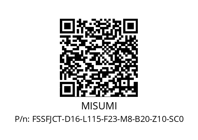   MISUMI FSSFJCT-D16-L115-F23-M8-B20-Z10-SC0