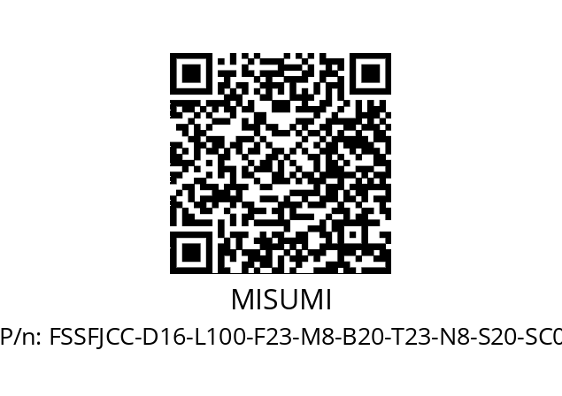   MISUMI FSSFJCC-D16-L100-F23-M8-B20-T23-N8-S20-SC0