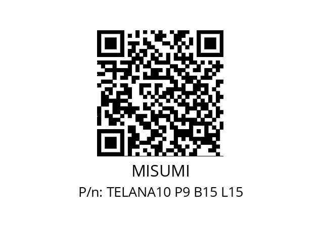   MISUMI TELANA10 P9 B15 L15