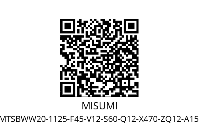   MISUMI MTSBWW20-1125-F45-V12-S60-Q12-X470-ZQ12-A15-W10