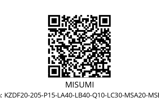   MISUMI KZDF20-205-P15-LA40-LB40-Q10-LC30-MSA20-MSB20