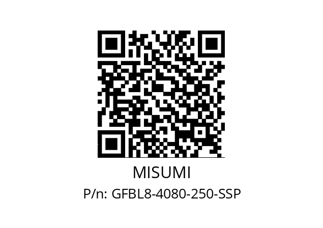   MISUMI GFBL8-4080-250-SSP