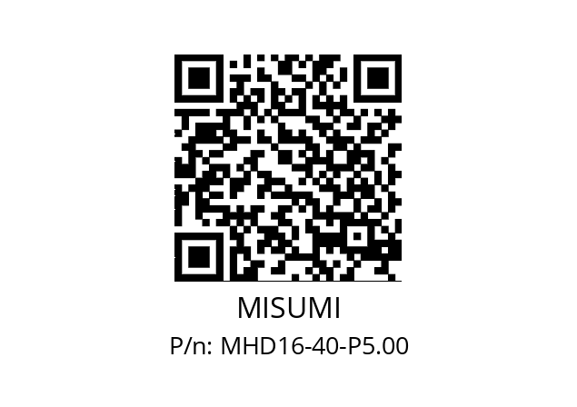   MISUMI MHD16-40-P5.00