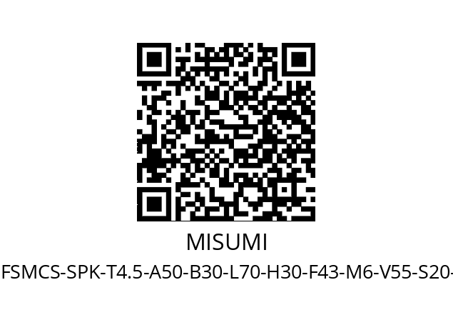   MISUMI FSMCS-SPK-T4.5-A50-B30-L70-H30-F43-M6-V55-S20-NA6