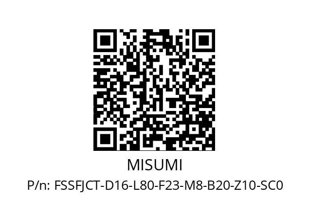   MISUMI FSSFJCT-D16-L80-F23-M8-B20-Z10-SC0