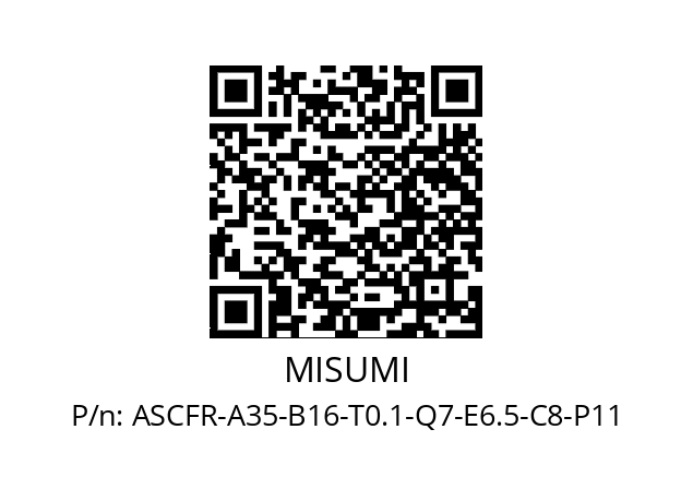   MISUMI ASCFR-A35-B16-T0.1-Q7-E6.5-C8-P11